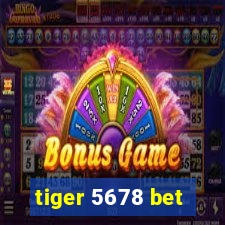 tiger 5678 bet